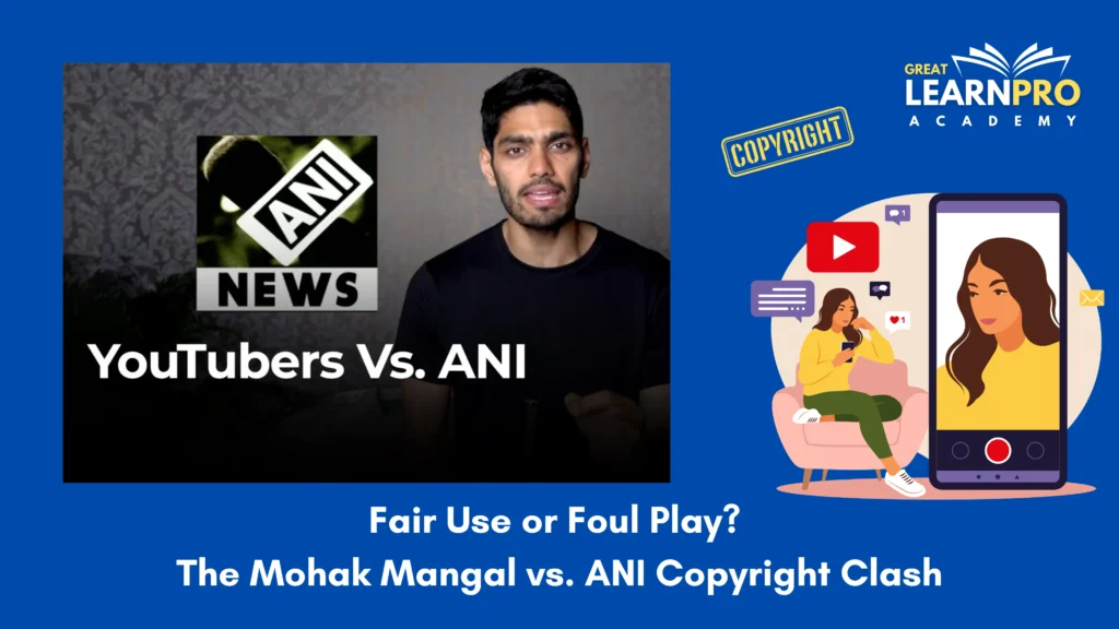 The Mohak Mangal vs. ANI Copyright Clash