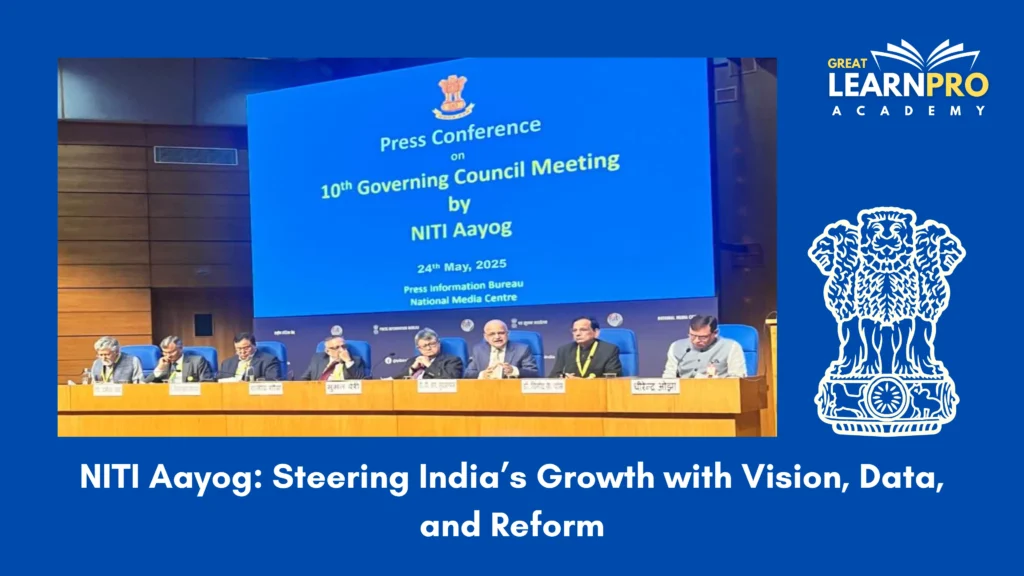 NITI Aayog: Steering India’s Growth with Vision, Data, and Reform