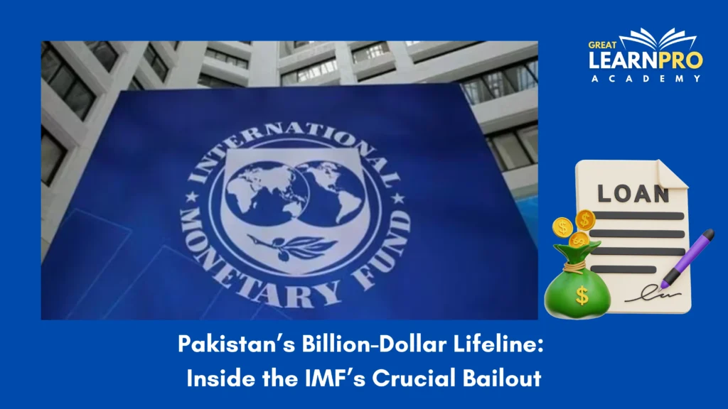 Pakistan’s Billion-Dollar Lifeline: Inside the IMF’s Crucial Bailout