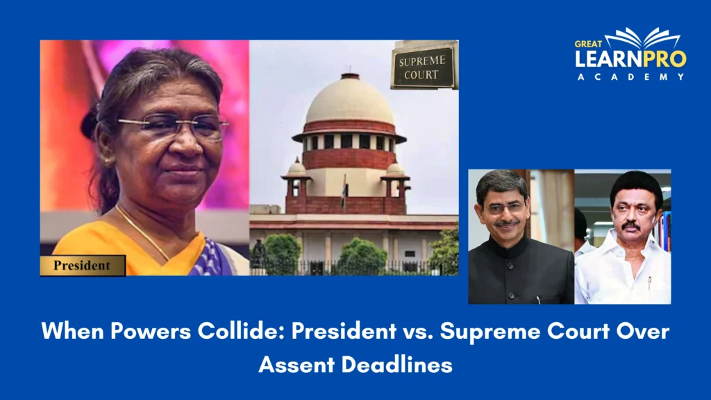 President vs. Supreme Court Over Assent Deadlines