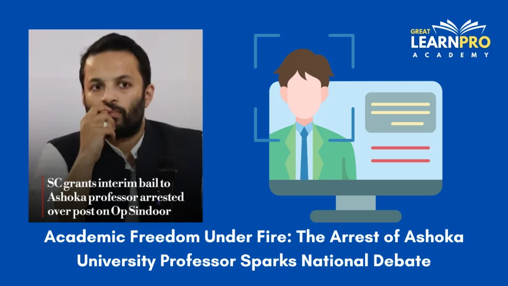 Academic Freedom Under Fire: The Arrest of Ashoka University Professor Sparks National Debate