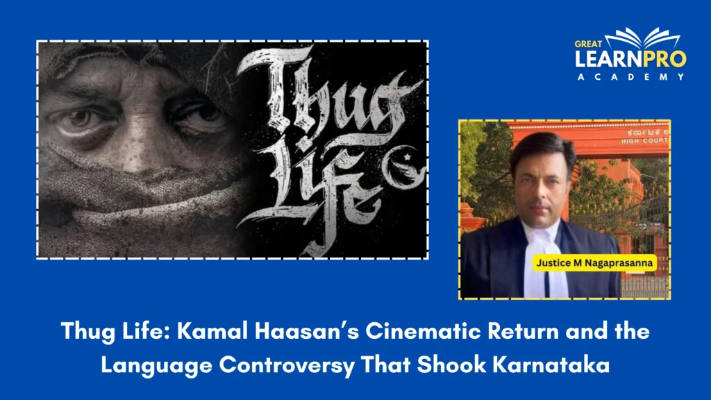 Thug Life: Kamal Haasan’s Cinematic Return and the Language Controversy That Shook Karnataka