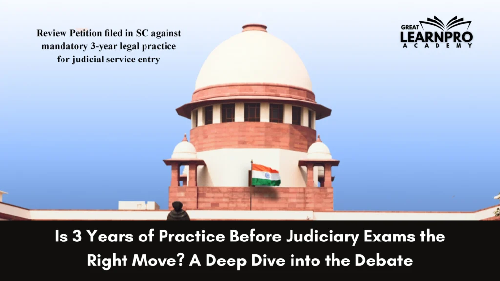 Is 3 Years of Practice Before Judiciary Exams the Right Move?