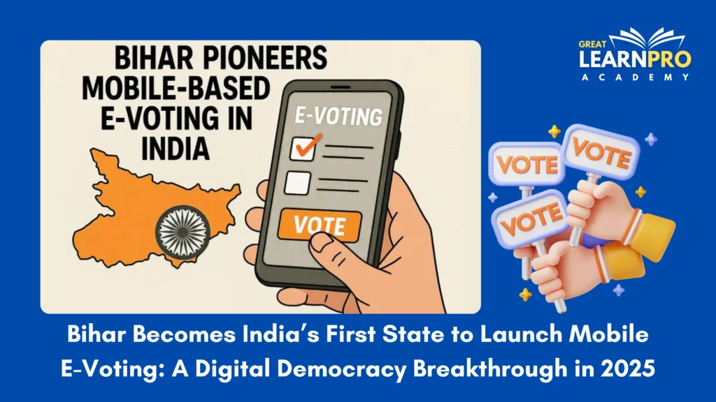 Bihar Becomes India’s First State to Launch Mobile E-Voting: A Digital Democracy Breakthrough in 2025