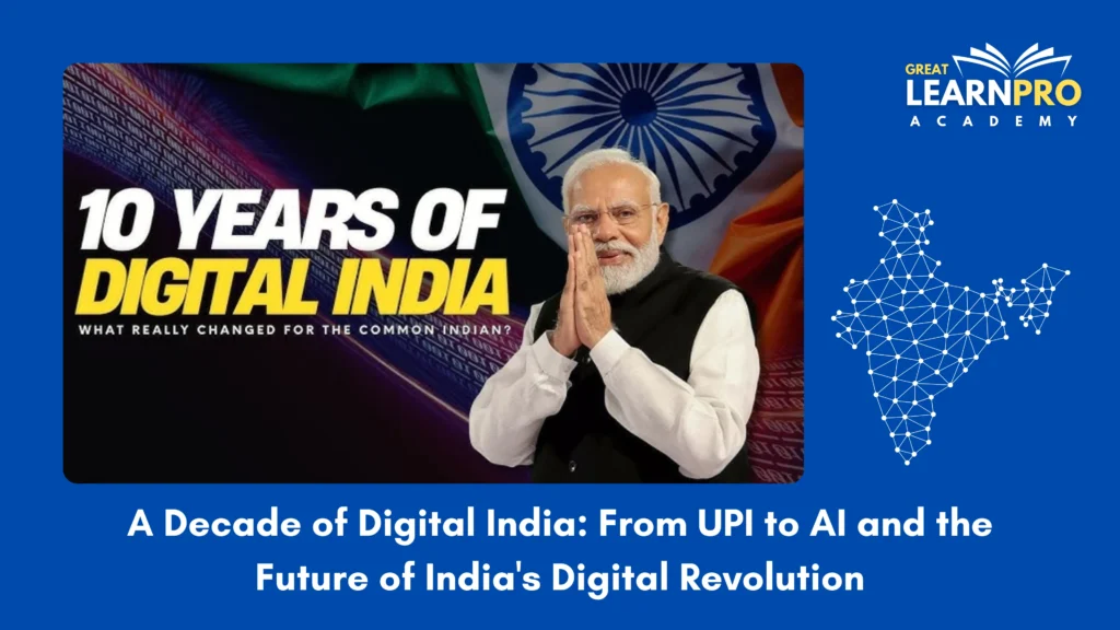 A Decade of Digital India: From UPI to AI and the Future of India's Digital Revolution
