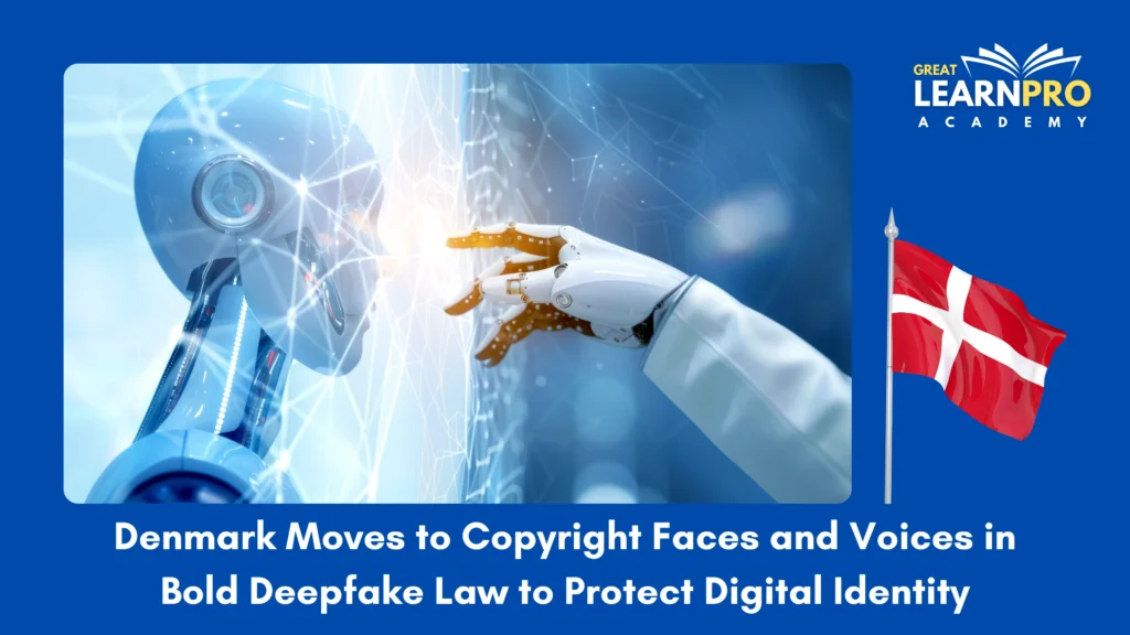 Denmark Moves to Copyright Faces and Voices in Bold Deepfake Law to Protect Digital Identity