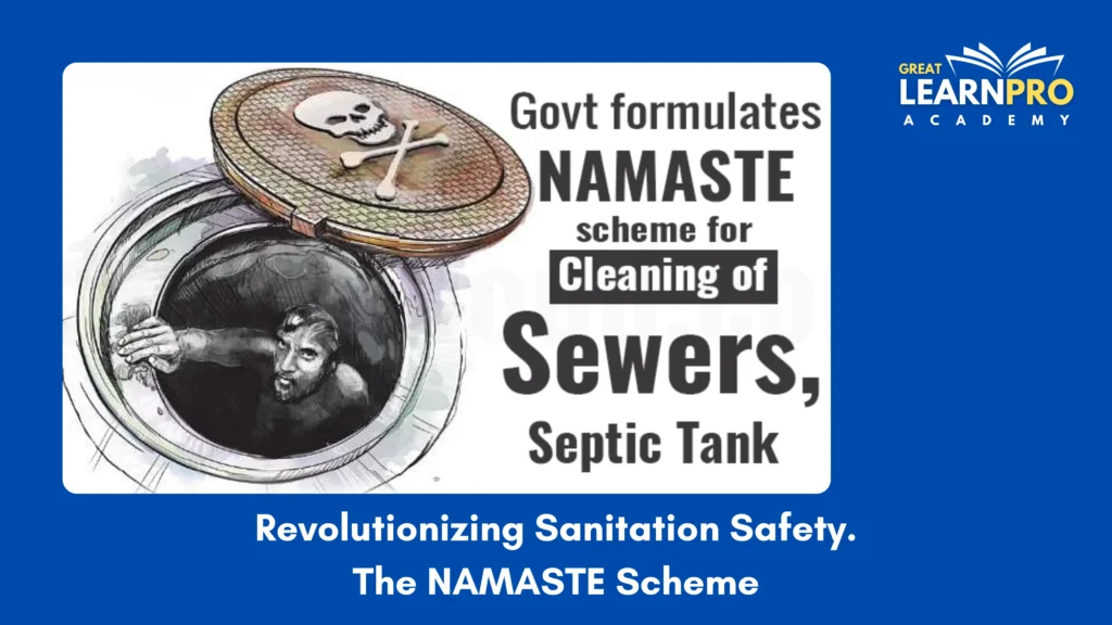 Revolutionizing Sanitation Safety: The NAMASTE Scheme