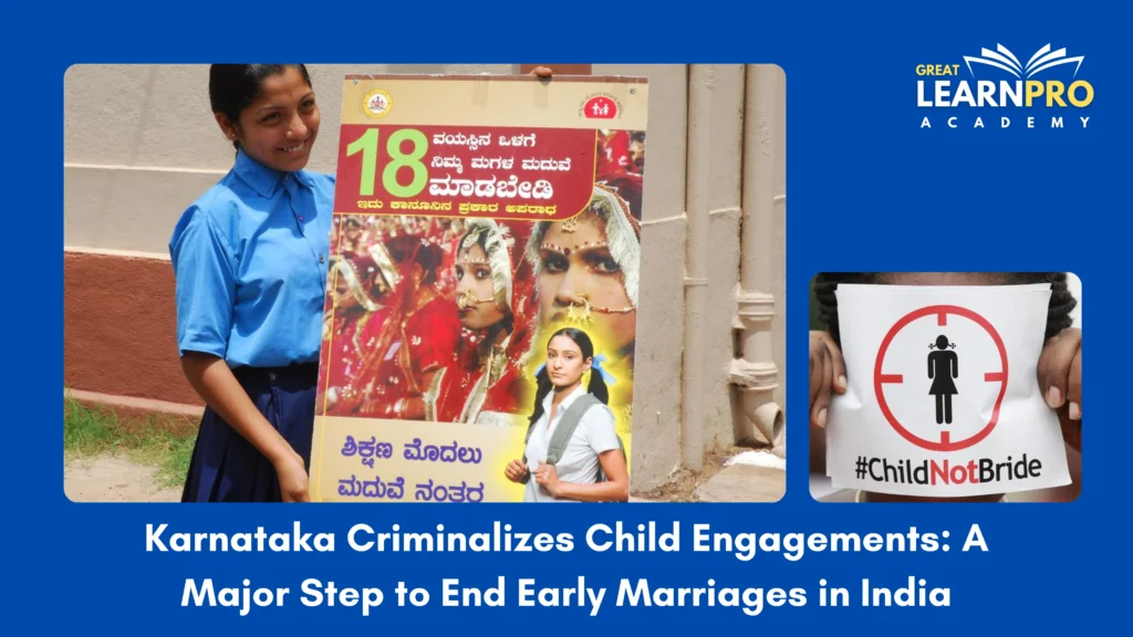 Karnataka Criminalizes Child Engagements: A Major Step to End Early Marriages in India