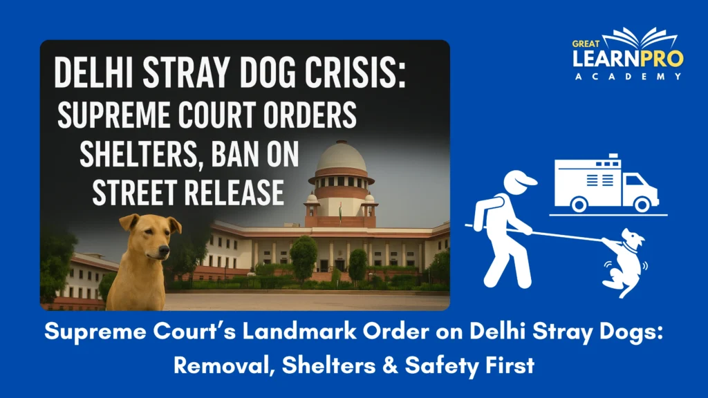 Supreme Court orders removal of stray dogs in Delhi-NCR, creation of shelters, and strict action on dog bites amid rising public safety concerns.