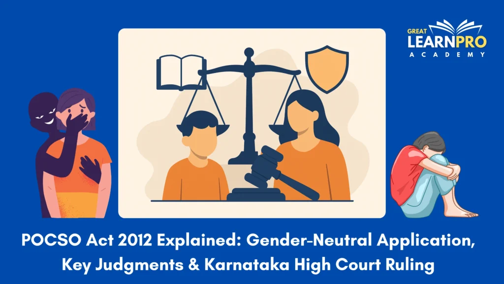 POCSO Act 2012 Explained: Gender-Neutral Application, Key Judgments & Karnataka High Court Ruling