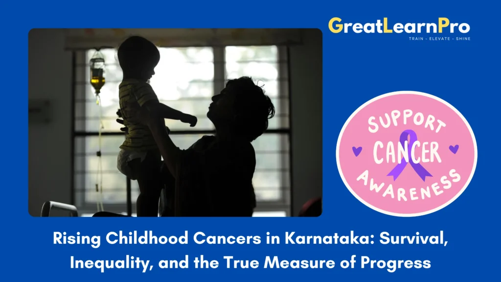 childhood cancer in Karnataka, rising childhood cancer cases India, paediatric cancer statistics 2025, Bengaluru childhood cancer data, childhood leukemia India, childhood cancer survival rate, early cancer diagnosis in children, paediatric oncology India, Karnataka health statistics, cancer treatment access India